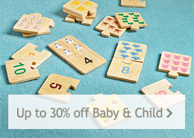 Up to 30% off Baby and Child