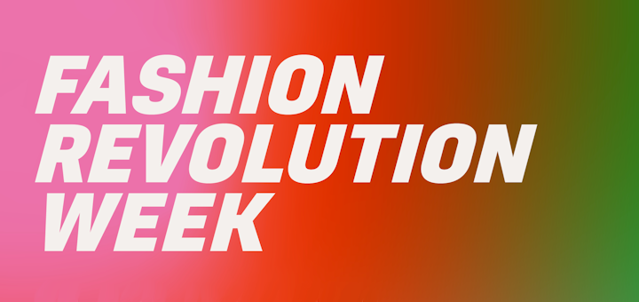 Fashion Revolution Week 2022 –  Money Fashion Power  18th – 24th April
